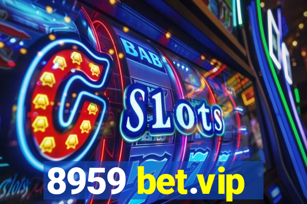 8959 bet.vip